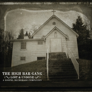High Bar Gang - Lost and Undone